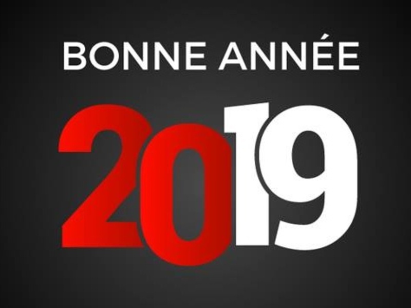 UNE BONNE ET HEUREUSE ANNEE 2019 !